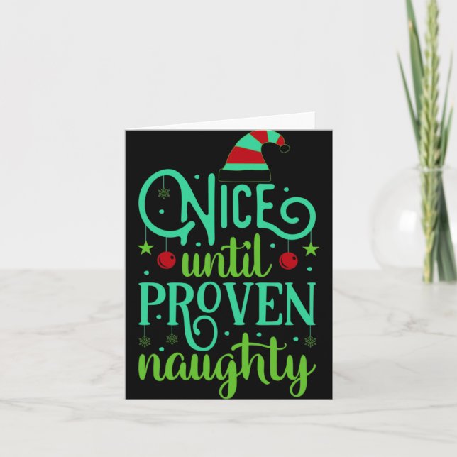 Funny Christmas Nice Until Proven Naughty T Shirt  Card (Front)