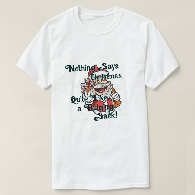 Funny Christmas Nothing Says T-Shirt (Design Front)