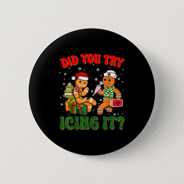 Funny Christmas Nurse Did You Try Icing It_ Ginger 6 Cm Round Badge (Front)