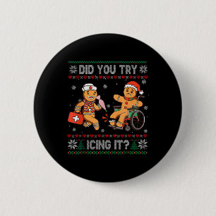 Funny Christmas Nurse Did You Try Icing It Gingerb 6 Cm Round Badge