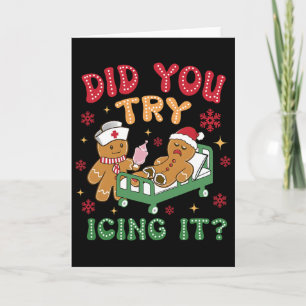 Funny Christmas Nurse Gingerbread Man Did You Try  Card