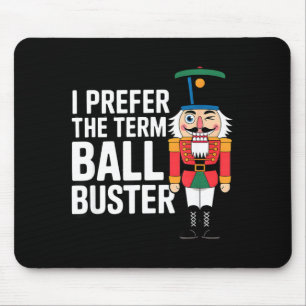 Funny Christmas Nutcracker- Ball Buster Funny Mens Mouse Pad