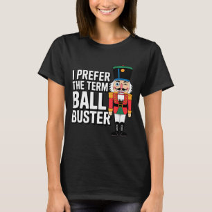Funny Christmas Nutcracker- Ball Buster Funny Mens T-Shirt