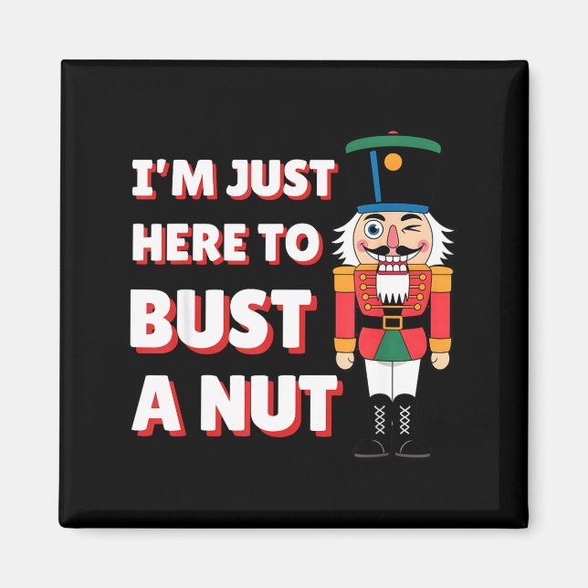 Funny Christmas Nutcracker- Bust A Nut Funny Mens  Magnet (Front)