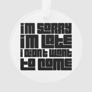 Funny Christmas Ornament – Sorry I’m Late