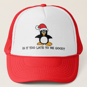 Funny Christmas Penguin Is it too late to be good Trucker Hat