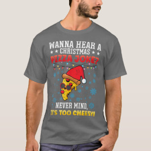 Funny Christmas Pizza Joke Santa Claus Too Cheesy  T-Shirt
