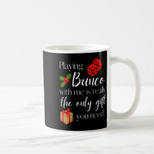 Funny Christmas Playing Bunco With Me Is Gift Bunc Coffee Mug