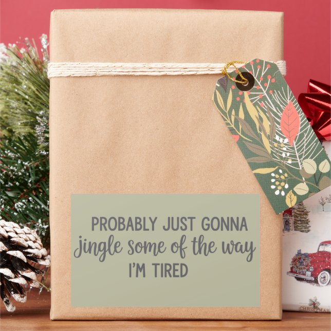 Funny Christmas Probably Just Gonna Jingle Tired  Rectangular Sticker (Holiday)