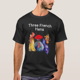Funny Christmas Pun Three French Hens Chicken Puns T-Shirt