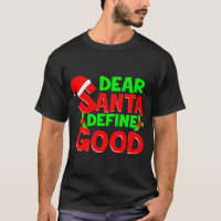 Funny Christmas Quote Dear Santa Define Good Holid