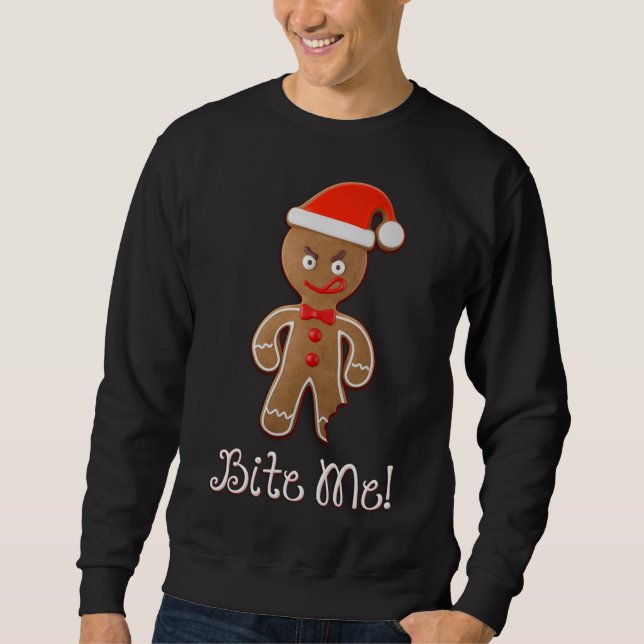 Funny Christmas Quote Saying Gingerbread Man Bite  Sweatshirt (Front)
