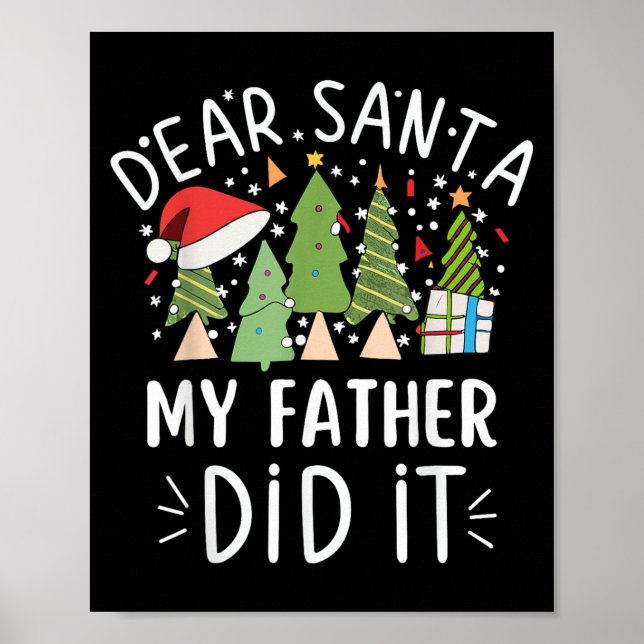 Funny Christmas Quote Sayings Dear Santa My Father Poster (Front)