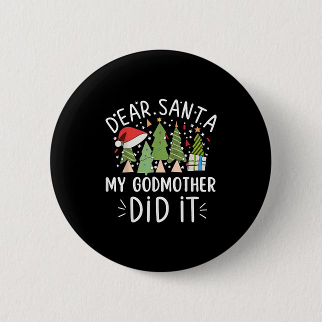 Funny Christmas Quote Sayings Dear Santa My Godmot 6 Cm Round Badge (Front)