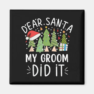 Funny Christmas Quote Sayings Dear Santa My Groom Magnet