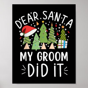 Funny Christmas Quote Sayings Dear Santa My Groom Poster