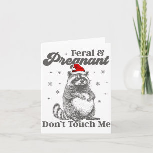 Funny Christmas Raccoon Feral And Pregnant Don't T Card