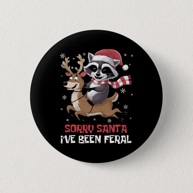 Funny Christmas Racoon Meme Sorry Santa I've Been 6 Cm Round Badge (Front)