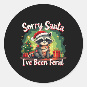 Funny Christmas Racoon Meme Sorry Santa I've Been Classic Round Sticker