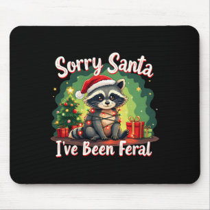 Funny Christmas Racoon Meme Sorry Santa I've Been Mouse Pad