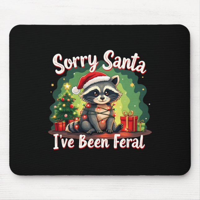 Funny Christmas Racoon Meme Sorry Santa I've Been Mouse Pad (Front)