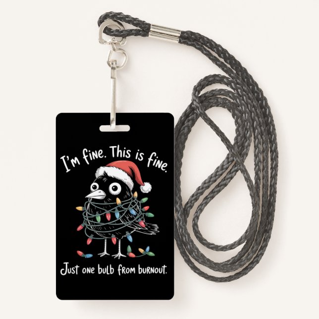Funny Christmas Raven I’m Fine Burnout Sarcastic  ID Badge (Front with Lanyard)