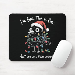 Funny Christmas Raven I’m Fine Burnout Sarcastic  Mouse Pad
