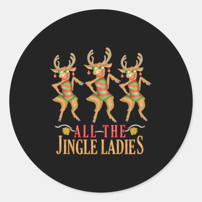 Funny Christmas Reindeer All The Jingle Ladies  Classic Round Sticker (Front)