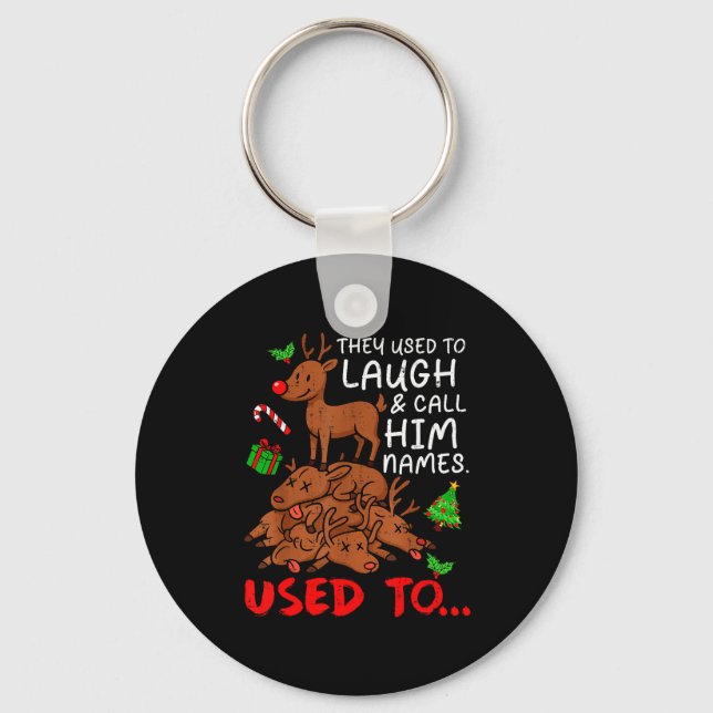 Funny Christmas Reindeer They Used To Laugh &amp;  Key Ring (Front)