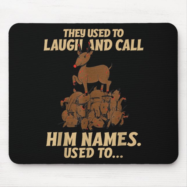 Funny Christmas Reindeer They Used To Laugh &amp;  Mouse Pad (Front)