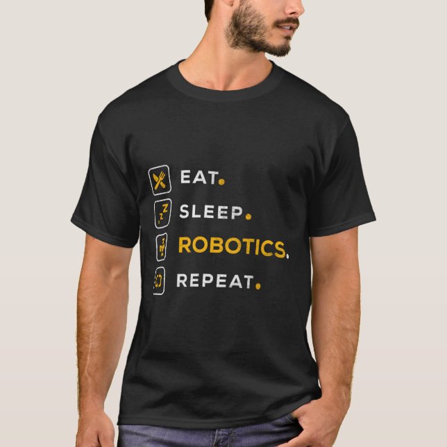 Funny Christmas Robotics Gift Eat Sleep Robotics T-Shirt (Front)