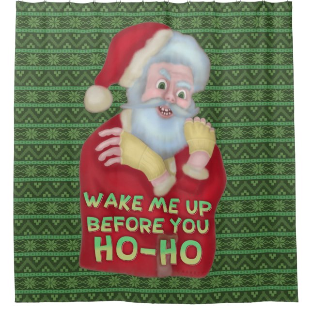 Funny Christmas Santa Claus Humour Wake Me Up Shower Curtain (Front)