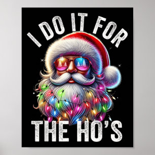 Funny Christmas Santa Claus I Do It For The Hos Cu Poster