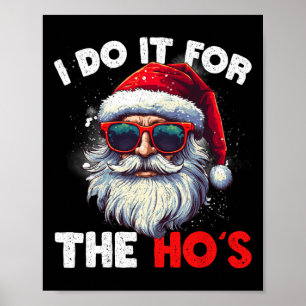 Funny Christmas Santa Claus I Do It For The Hos Cu Poster