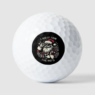 Funny Christmas Santa Claus I Do It For The Hos Me Golf Balls