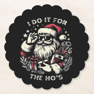Funny Christmas Santa Claus I Do It For The Hos Me Paper Coaster