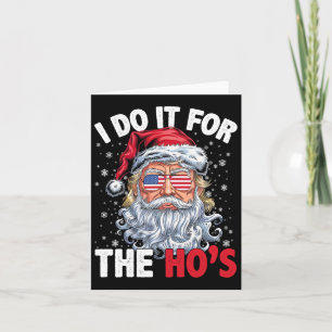 Funny Christmas Santa Claus I Do It For The Hos Tr Card