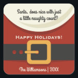 Funny Christmas Santa Claus Naughty & Nice Square Sticker<br><div class="desc">Have you been naughty or nice this year?  Nice with a little naughty is okay!!! This sticker features a santa suit and your custom text - funny and cute - sure to spread holiday cheer.</div>