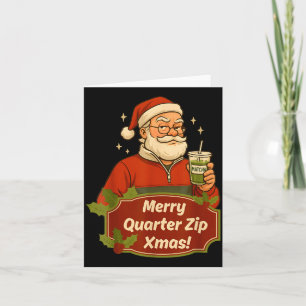 Funny Christmas Santa Claus Quarterzip And Matcha Card