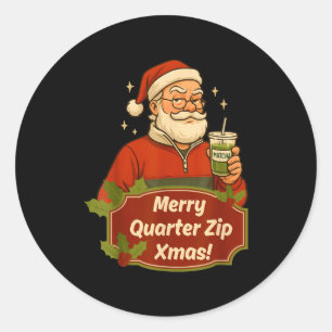 Funny Christmas Santa Claus Quarterzip And Matcha  Classic Round Sticker