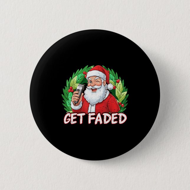 Funny Christmas Santa Claus Santa Barber Get Faded 6 Cm Round Badge (Front)