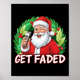 Funny Christmas Santa Claus Santa Barber Get Faded Poster