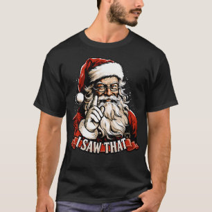 Funny Christmas Santa Claus Shirt I Saw That St Ni