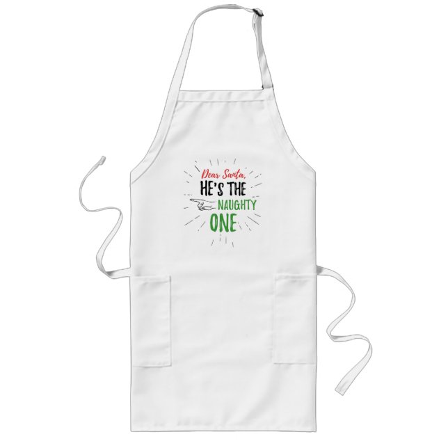 Funny Christmas Santa He's The Naughty One Long Apron (Front)