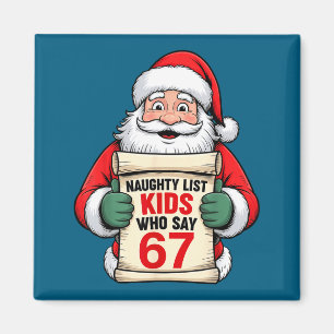 Funny Christmas Santa Naughty List Kids Who Say 67 Magnet