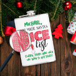 Funny Christmas Santa Naughty List Name For Him  Hip Flask<br><div class="desc">Funny Christmas Santa Naughty List Name For Him Flask is perfect for a Christmas gift with humour! Change the name to let them know the only way to make Santa's Nice list is by spelling Naughty over and over!</div>