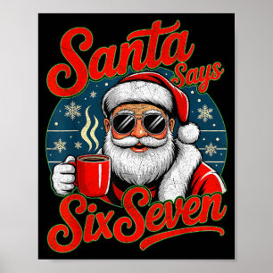 Funny Christmas Santa Says Six Seven 67 Coffee Mem Poster