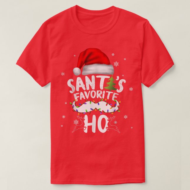 Funny Christmas Santas Favorite Ho Xmas  T-Shirt (Design Front)