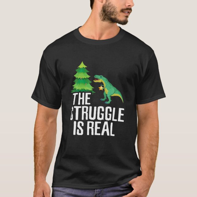 Funny Christmas Saurus Struggle Is Real Tree Rex D T-Shirt (Front)