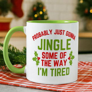 Funny Christmas Saying Jingle Some of the Way Mug